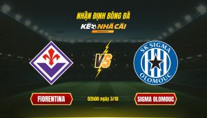 Soi Keo Nha Cai Fiorentina Vs Sigma Olomouc 02H00 Ngay 3 10 Soi Kèo Nhà Cái Fiorentina Vs Sigma Olomouc 02H00 Ngày 3 10