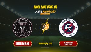 Soi Keo Nha Cai Inter Miami Vs New England Revolution 06H30 Ngay 5 10 Soi Kèo Nhà Cái Inter Miami Vs New England Revolution 06H30 Ngày 5 10