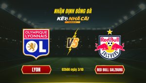 Soi Keo Nha Cai Lyon Vs Red Bull Salzburg 02H00 Ngay 3 10 Soi Kèo Nhà Cái Lyon Vs Red Bull Salzburg 02H00 Ngày 3 10