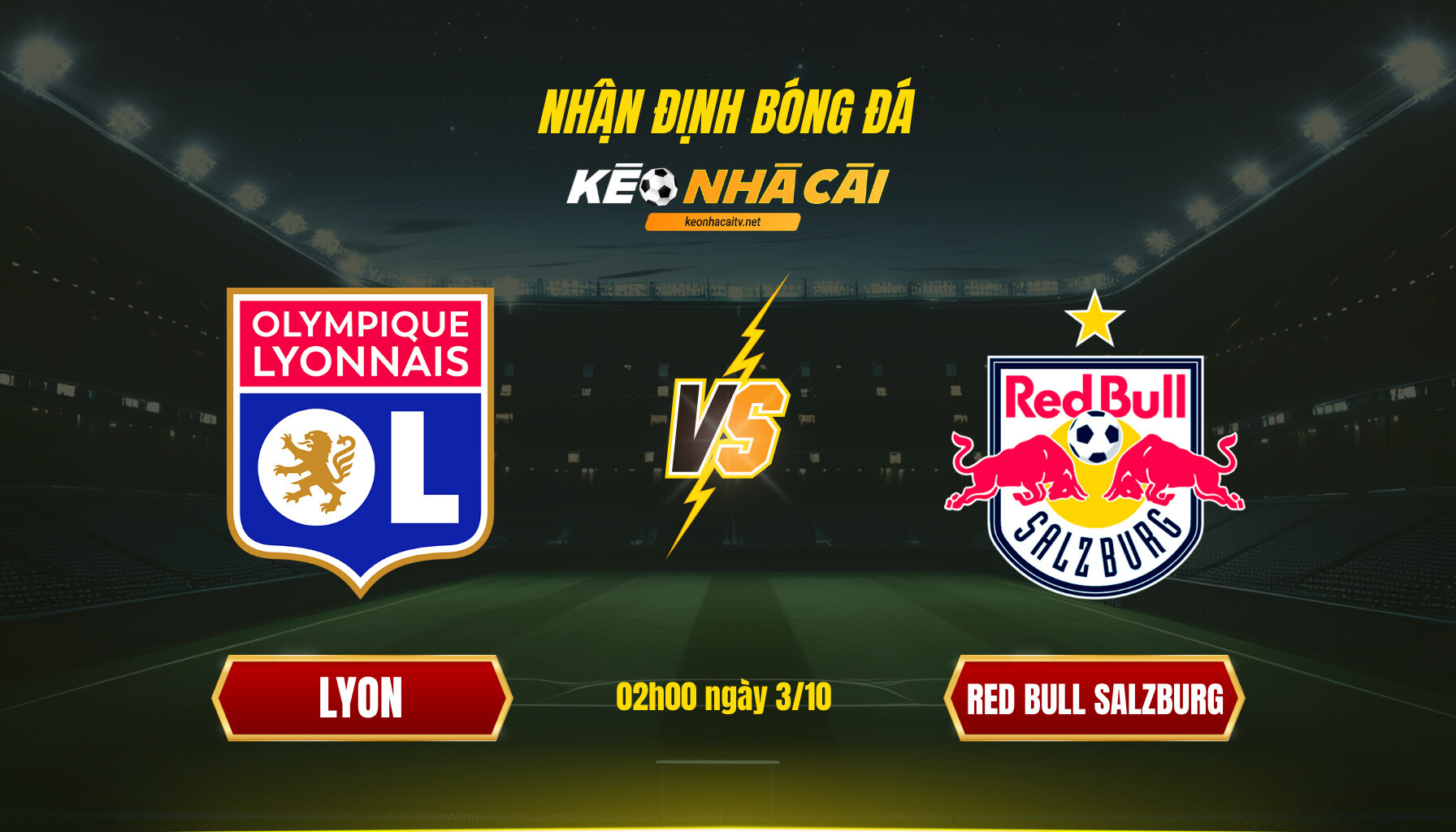 Soi Keo Nha Cai Lyon Vs Red Bull Salzburg 02H00 Ngay 3 10 Soi Kèo Nhà Cái Lyon Vs Red Bull Salzburg 02H00 Ngày 3 10