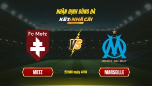 Soi Keo Nha Cai Metz Vs Marseille 22H00 Ngay 4 10 Soi Kèo Nhà Cái Metz Vs Marseille 22H00 Ngày 4 10