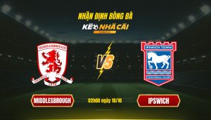 Soi Kèo Nhà Cái Middlesbrough Vs Ipswich 02H00 Ngày 18 10